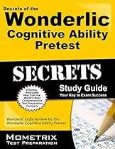 Secrets of the Wonderlic Cognitive Ability Pretest Study Guide: Wonderlic Exam Review for the Wonderlic Cognitive Ability Pretest Secrets of the Wonderlic Cognitive Ability Pretest Study Guide: Wonderlic Exam Review for the Wonderlic Cognitive Ability Pretest