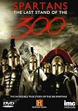 Spartans - The Last Stand Of The 300 - The Real Story - History Channel [DVD]