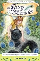 Firefly and the Quest of the Black Squirrel (The Fairy Chronicles, Book 4)