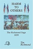 Harm to Others: The Richmond Saga 1859