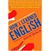 How I Learned English: 55 Accomplished Latinos Recall Lessons in Language and Life
