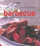 Food and Drink : Barbecues: From Skewered Prawns to Hot Beef Satays (Small Book of Good Taste): From Skewered Prawns to Hot Beef Satays (Small Book of Good Taste)