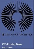 CBS Evening News (May 11, 2006)