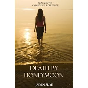 Death by Honeymoon (Book #1 in the Caribbean Murder Series)