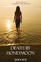 Death by Honeymoon (Book #1 in the Caribbean Murder Series): Caribbean Murder Series, Book 1