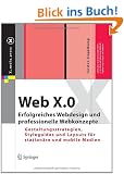 Web X.0: Erfolgreiches Webdesign und professionelle Webkonzepte. Gestaltungsstrategien, Styleguides und Layouts f�r station�re und mobile Medien (X.media.press)