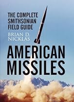 AMERICAN MISSILES: The Complete Smithsonian Field Guide