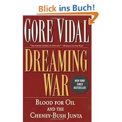 Dreaming War: Blood for Oil and the Cheney-Bush Junta (Nation Books)