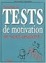 R�ussissez les tests de motivation en vous amusant !