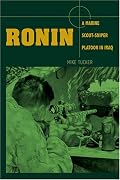 Ronin: A Marine Scout/Sniper Platoon in Iraq