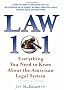 Law 101 (Law 101: Everything You Need to Know about the American Legal System)