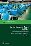 Special economic zones in Africa : comparing performance and learning from global experiences