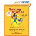 Saving Dinner: The Menus, Recipes, and Shopping Lists to Bring Your Family Back to the Table