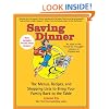 Saving Dinner: The Menus, Recipes, and Shopping Lists to Bring Your Family Back to the Table