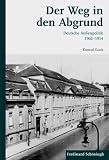 Produkt-Bild: Der Weg in den Abgrund. Deutsche Au&szlig;enpolitik 1902-1914