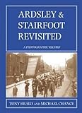 Ardsley & Stairfoot revisited : a photographic record