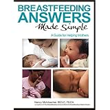 breastfeeding answers made simple a guide for helping mothers