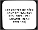 Tous les produits : Les contes de fées sont les romans érotiques des enfants. [Jean Paulhan] tapis de souris décoré