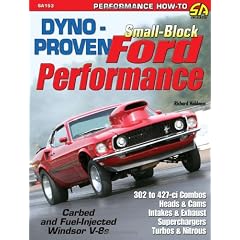 Dyno-Proven Small-Block Ford Performance: A Variety of Dyno Tests of Performance Parts on Carbureted and Fuel-injected Windsor Engines in 302 to 427-ci Combinations (Performance How-To)