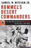 Rommel s Desert Commanders: The Men Who Served the Desert Fox, North Africa, 1941-1942