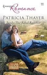 Brady: The Rebel Rancher (Harlequin Romance)