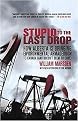 Stupid to the Last Drop (How Alberta Is Bringing Environmental Armageddon to Canada (And Doesn't Seem to Care)) (Reprint) (Paperback)