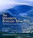 The Western Brecon Beacons : the archaeology of Mynydd Du and Fforest Fawr