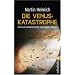 Die Venus-Katastrophe: Wie das Sonnensystem ver�ndert wurde