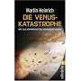 Die Venus-Katastrophe: Wie das Sonnensystem ver�ndert wurde