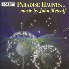 Paradise Haunts - Music by John Metcalf