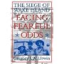Facing Fearful Odds: The Siege of Wake Island