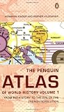 The Penguin Atlas of World History: Volume 1: From Prehistory to the Eve of the French Revolution (Penguin Reference Books)