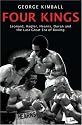 Four Kings: Leonard, Hagler, Hearns and Duran and the Last Great Era of Boxing