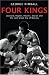 Four Kings: Leonard, Hagler, Hearns and Duran and the Last Great Era of Boxing