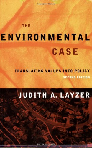 The Environmental Case: Translating Values Into Policy, 2nd ptg