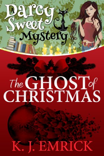 The Ghost of Christmas (A Darcy Sweet Cozy Mystery Book 4)