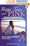 Bigger Than Pink!: The Book I could not find when I was diagnosed with stage four cancer