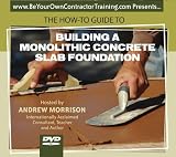 The How-To Guide to Building a Monolithic Concrete Slab Foundation