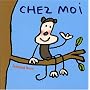 Chez moi