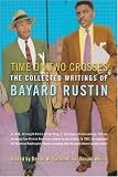 Time on Two Crosses: The Collected Writings of Bayard Rustin