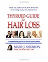 Thyroid Guide To Hair Loss: Conventional And Holistic Help For People Suffering Thyroid-Related Hair Loss (Volume 1)