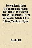 Norwegian Artists: Elmgreen and Dragset, Rolf Aamot, Knut Asdam, Magne Furuholmen, List of Norwegian Artists, Borre Saethre, Thorbjorn Eg-