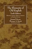 The Elements of Old English: Elementary Grammar, Reference Grammar, and Reading Selections