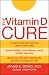   - The Vitamin D Cure