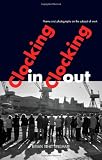 Clocking in clocking out : poems and photographs on the subject of work