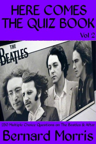 Here Comes The Quiz Book Vol 2: 250 Multiple Choice Questions on The Beatles & After