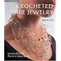 Crocheted Wire Jewelry: Innovative Designs & Projects by Leading Artists (Lark Jewelry Book)