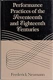 Performance practices of the seventeenth and eighteenth centuries
