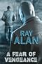 A Fear of Vengeance
