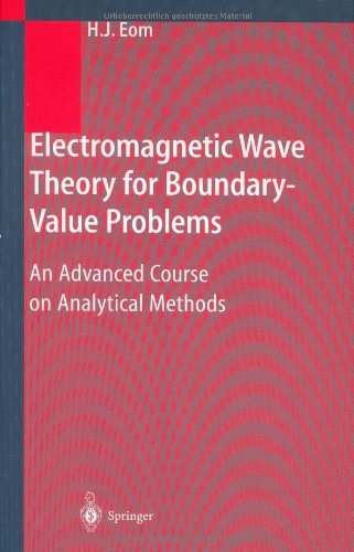 Electromagnetic Wave Theory for Boundary-Value Problems: An Advanced Course on Analytical Methods